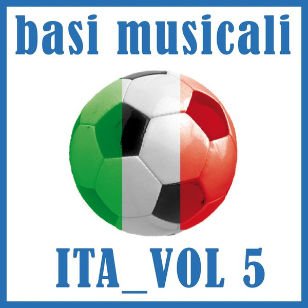 Various Artists - Basi musicali: Ita, vol. 5 (Karaoke) Various Artists - Basi musicali: Ita, vol. 5 (Karaoke)