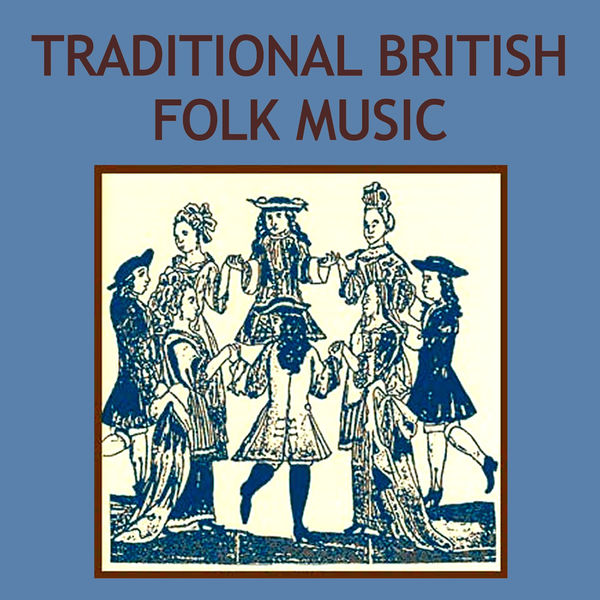 Traditional British Folk Music, Various Artists Qobuz