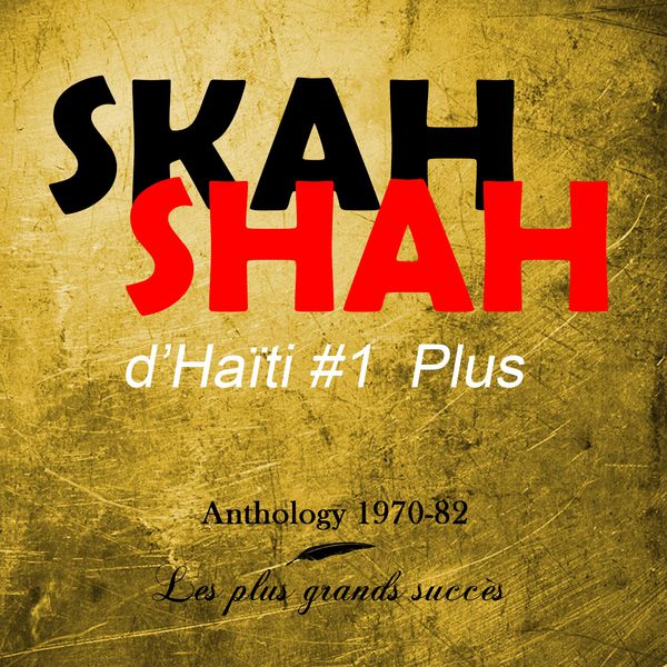 Skah Shah #1|Anthology 1970-1982 (Les plus grands succès)