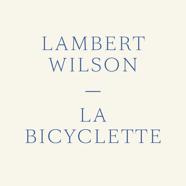 Lambert Wilson - La bicyclette Lambert Wilson - La bicyclette