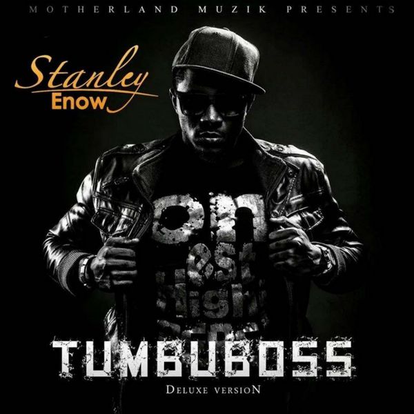 Stanley Enow - Tumbuboss Stanley Enow - Tumbuboss
