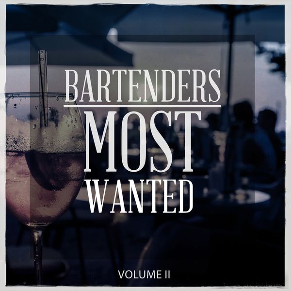 Various Artists - Bartenders Most Wanted, Vol. 2 (Just Sit Down And Relax Beats) Various Artists - Bartenders Most Wanted, Vol. 2 (Just Sit Down And Relax Beats)