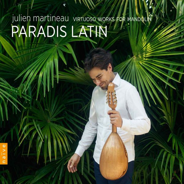 Julien Martineau|Paradis Latin - Virtuoso Works for Mandolin