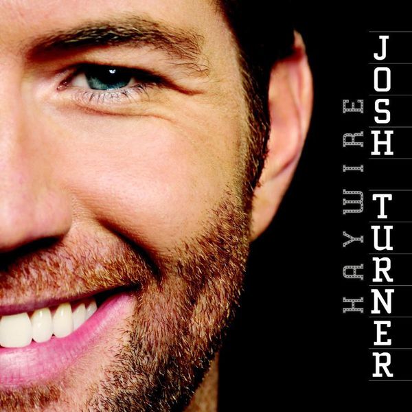 Josh Turner - Haywire Josh Turner - Haywire