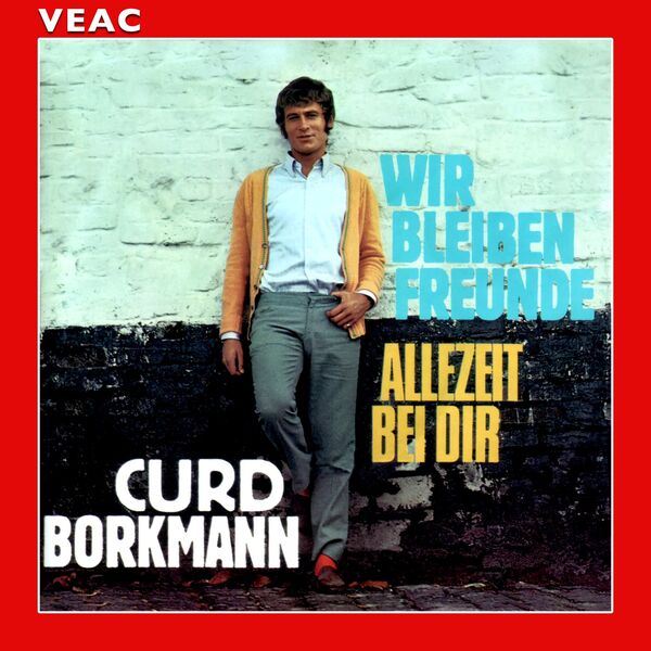 Curd Borkmann|Wir bleiben Freunde Curd Borkmann|Wir bleiben Freunde