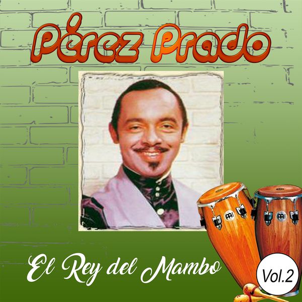 Perez Prado|Pérez Prado - El Rey del Mambo, Vol. 2