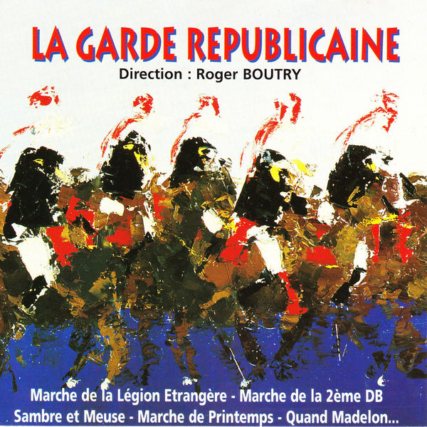 Orchestre D'Harmonie De La Garde Républicaine - La garde républicaine Orchestre D'Harmonie De La Garde Républicaine - La garde républicaine