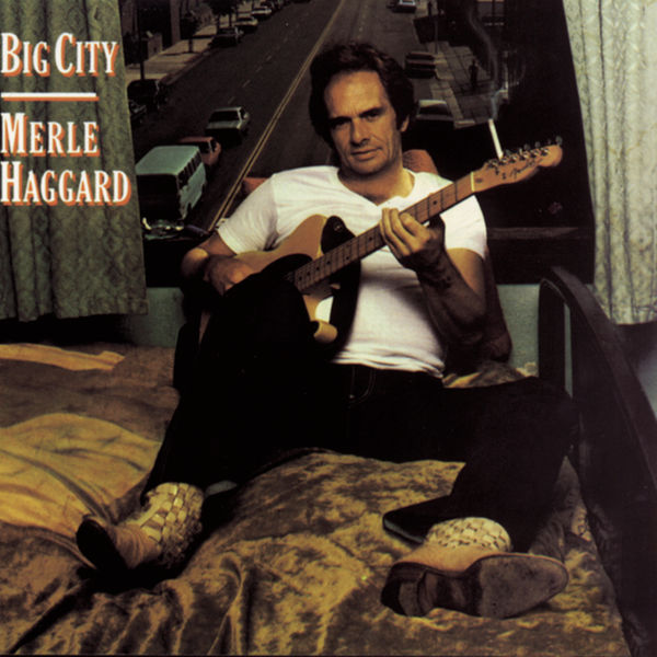 Merle Haggard|Big City Merle Haggard|Big City