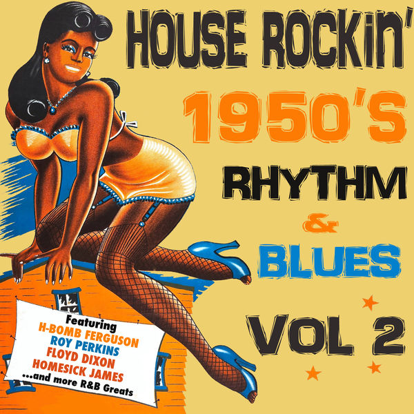 House Rockin' 1950s Rhythm & Blues, Vol. 2, Various Artists Qobuz
