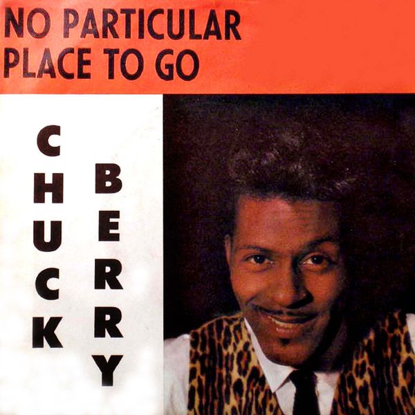 Chuck Berry|No Particular Place to Go Chuck Berry|No Particular Place to Go