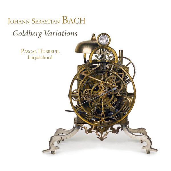 Pascal Dubreuil - Bach: Goldberg Variations Pascal Dubreuil - Bach: Goldberg Variations