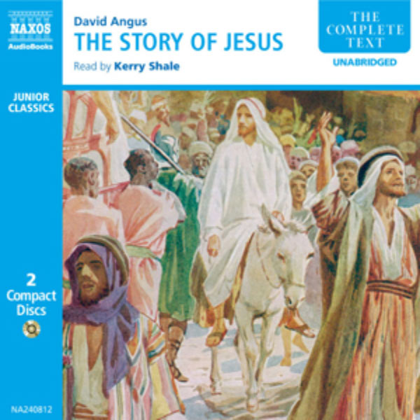 Kerry Shale|Angus, D.: Story of Jesus (The) (Shale, Usa) (Unabridged)