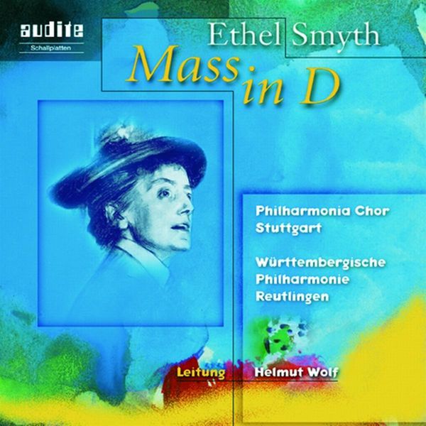 Helmut Wolf|Smyth: Mass in D major (Ethel Smyth) Helmut Wolf|Smyth: Mass in D major (Ethel Smyth)