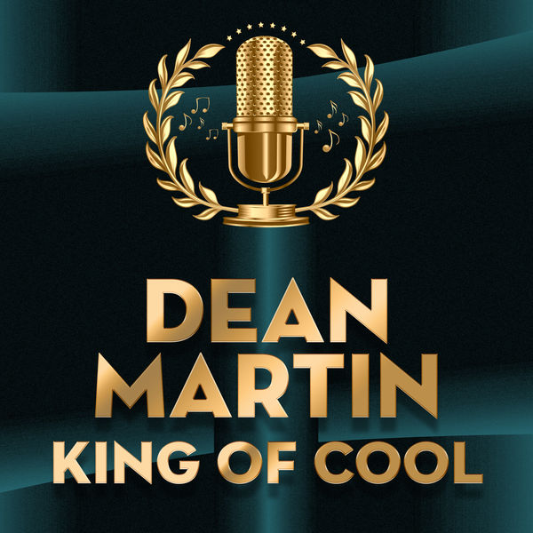 Dean Martin - King of Cool Dean Martin - King of Cool