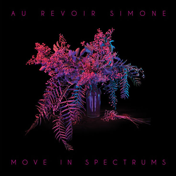 Au Revoir Simone|Move In Spectrums