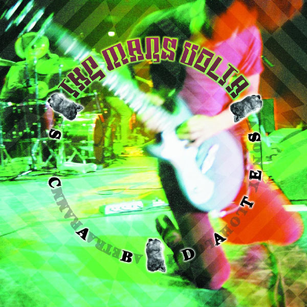 The Mars Volta|Scab Dates The Mars Volta|Scab Dates