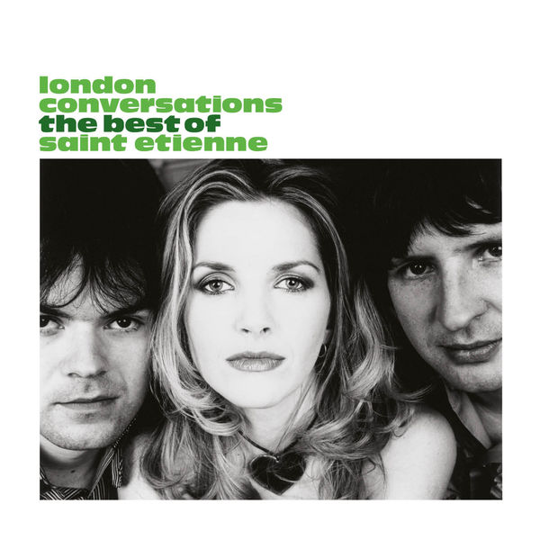 Saint Etienne|London Conversations Saint Etienne|London Conversations