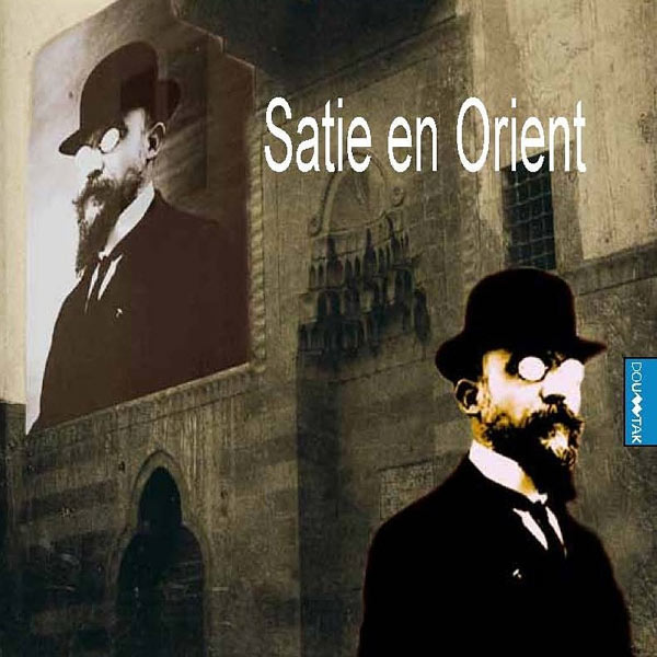 Sarband|Satie en Orient (Sarband*) Sarband|Satie en Orient (Sarband*)