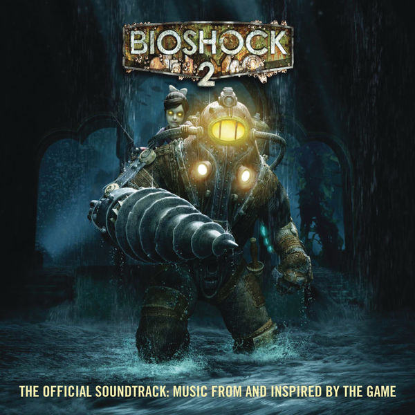 Various Artists|Bioshock 2: The Official Soundtrack - Music From And Inspired By The Game Various Artists|Bioshock 2: The Official Soundtrack - Music From And Inspired By The Game