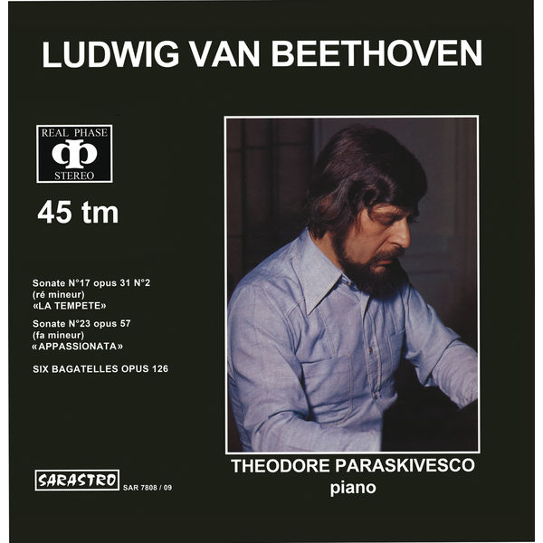 Théodore Paraskivesco|Beethoven: Sonate No. 17, Op. 31, No. 2, "La Tempete" - Sonate No. 23, Op. 57, "Appassionata" - 6 Bagatelles, Op. 126