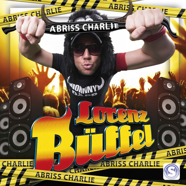 Lorenz Büffel - Abriss Charlie (Gib Dir) Lorenz Büffel - Abriss Charlie (Gib Dir)