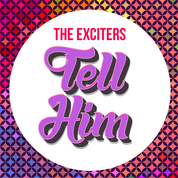 The Exciters|Tell Him