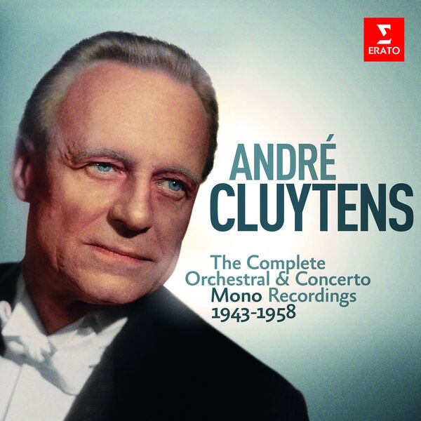 André Cluytens - André Cluytens - Complete Mono Orchestral Recordings, 1943-1958 André Cluytens - André Cluytens - Complete Mono Orchestral Recordings, 1943-1958