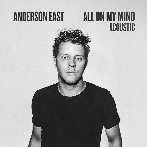 Anderson East|All on My Mind  (Acoustic)