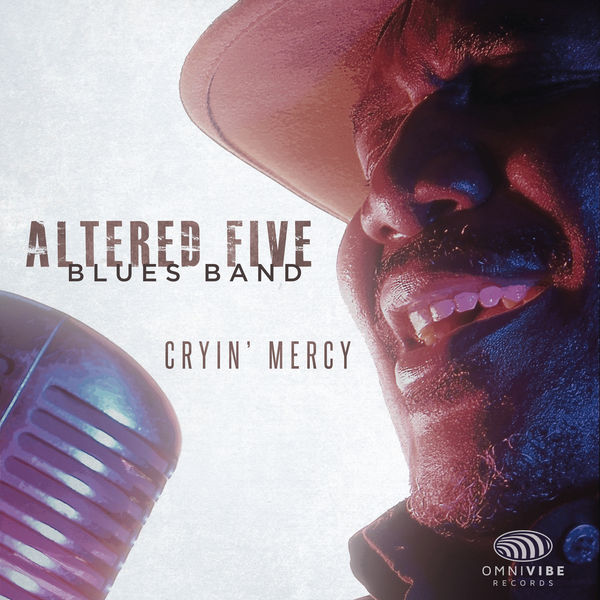 Altered Five Blues Band - Cryin' Mercy Altered Five Blues Band - Cryin' Mercy
