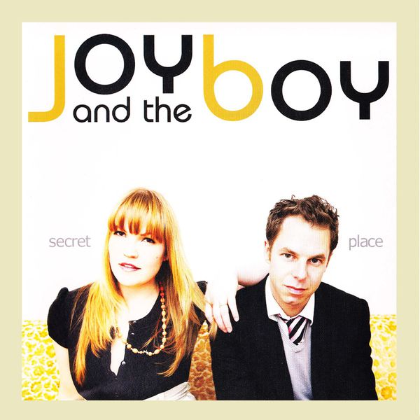 Joy and the Boy - Secret Place Joy and the Boy - Secret Place