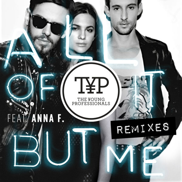 The Young Professionals|All Of It But Me Remixes The Young Professionals|All Of It But Me Remixes