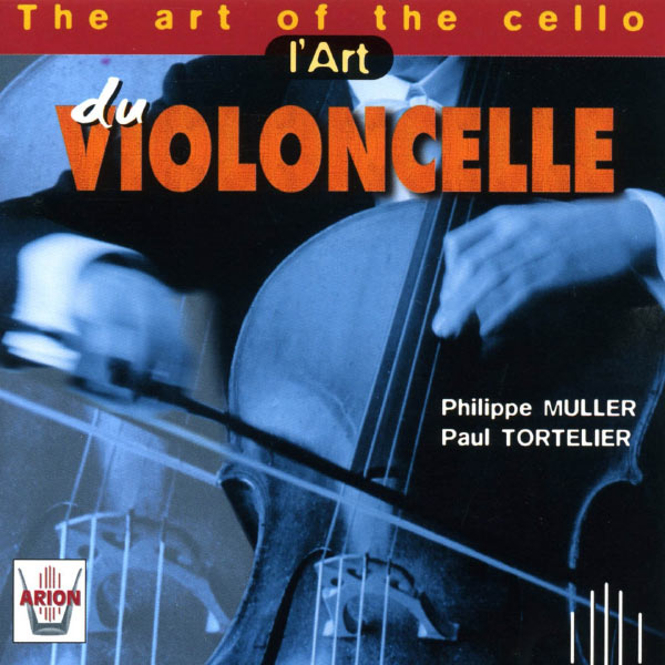 Philippe Muller, Brigitte Haudebourg, Jean Rouvier, Paul Tortelier|L'art du Violoncelle (L'ART DU VIOLONCELLE) Philippe Muller, Brigitte Haudebourg, Jean Rouvier, Paul Tortelier|L'art du Violoncelle (L'ART DU VIOLONCELLE)