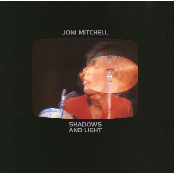 Joni Mitchell - Shadows And Light (Édition Studio Masters) Joni Mitchell - Shadows And Light (Édition Studio Masters)