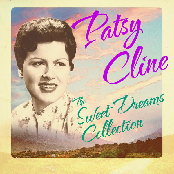 Where Can I Watch Sweet Dreams Patsy Cline The Sweet Dreams Collection (Re-Mastered Extended Edition), Patsy Cline