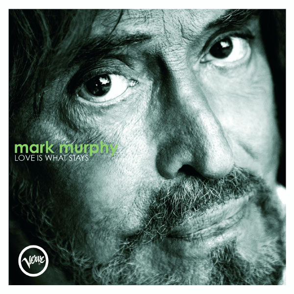 Mark Murphy|Love Is What Stays Mark Murphy|Love Is What Stays