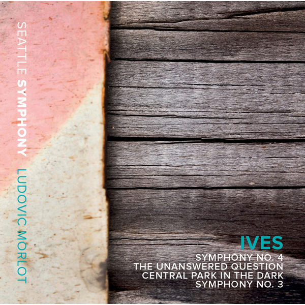 Ludovic Morlot|Ives: Symphonies Nos. 3 & 4, The Unanswered Question & Central Park in the Dark