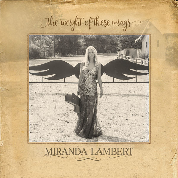 Miranda Lambert|The Weight of These Wings Miranda Lambert|The Weight of These Wings