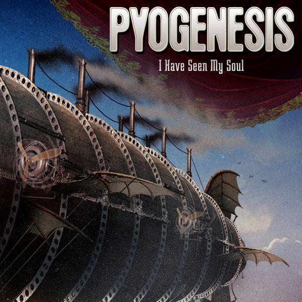 Pyogenesis|I Have Seen My Soul Pyogenesis|I Have Seen My Soul