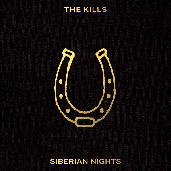 The Kills|Siberian Nights