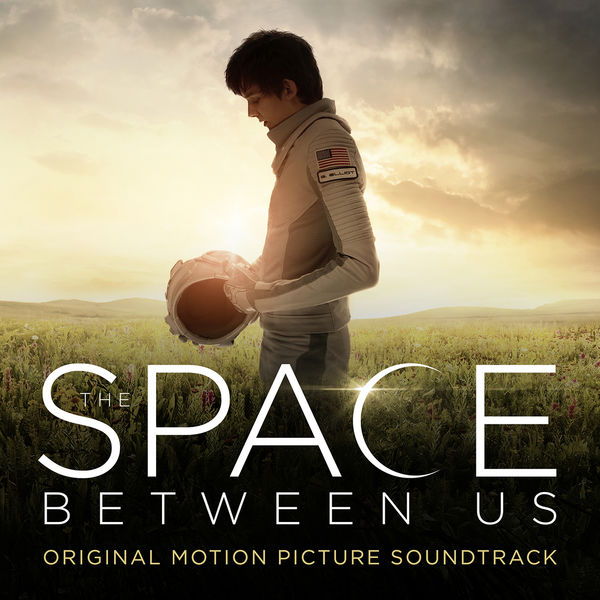 Various Artists|The Space Between Us (Original Motion Picture Soundtrack) Various Artists|The Space Between Us (Original Motion Picture Soundtrack)