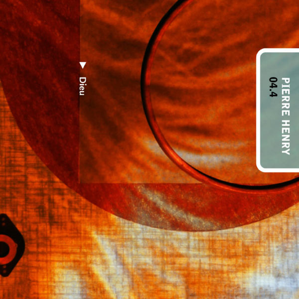 Pierre Henry - Pierre Henry O4.4 : Dieu Pierre Henry - Pierre Henry O4.4 : Dieu