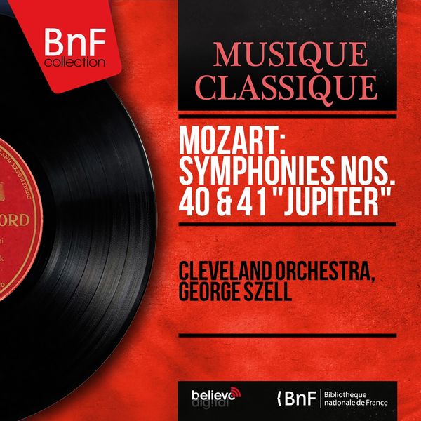 Cleveland Orchestra, George Szell - Mozart: Symphonies Nos. 40 & 41 "Jupiter" (Mono Version) Cleveland Orchestra, George Szell - Mozart: Symphonies Nos. 40 & 41 "Jupiter" (Mono Version)