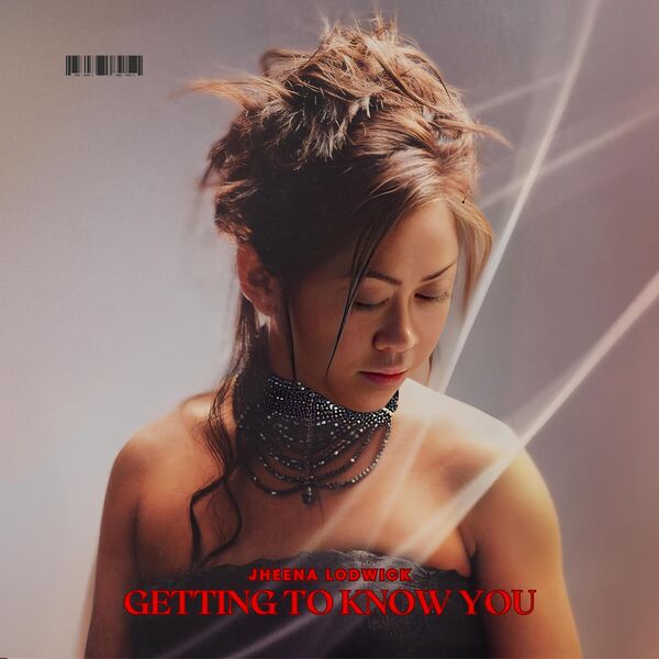 Jheena Lodwick|Getting To Know You Jheena Lodwick|Getting To Know You