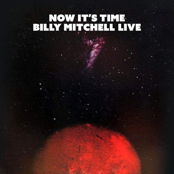 Billy Mitchell|Now's the Time (Live) Billy Mitchell|Now's the Time (Live)