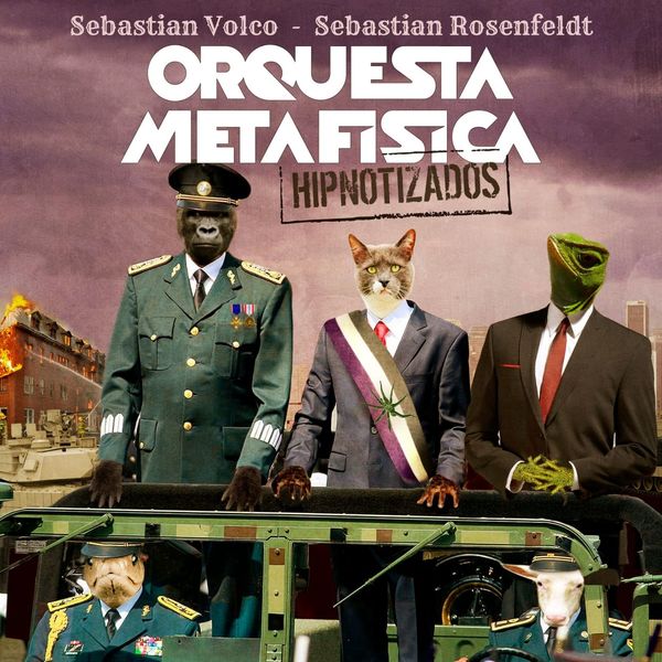 Sebastian Volco|ORQUESTA METAFISICA - Hipnotizados Sebastian Volco|ORQUESTA METAFISICA - Hipnotizados