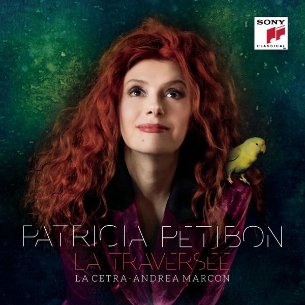 Patricia Petibon|La traversée Patricia Petibon|La traversée