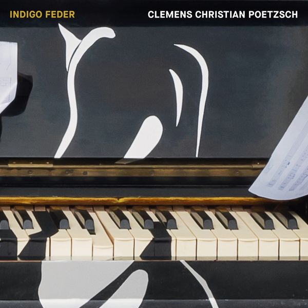 CLEMENS CHRISTIAN POETZSCH - Indigo Feder CLEMENS CHRISTIAN POETZSCH - Indigo Feder