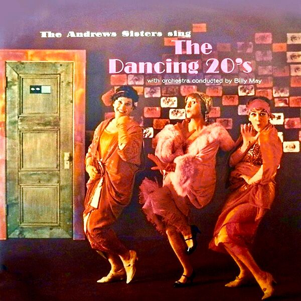 The Andrews Sisters|The Dancing 20s (Remastered) The Andrews Sisters|The Dancing 20s (Remastered)