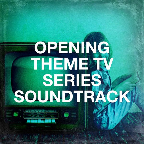 Opening Theme Tv Series Soundtrack, TV Theme Songs Unlimited, Movie