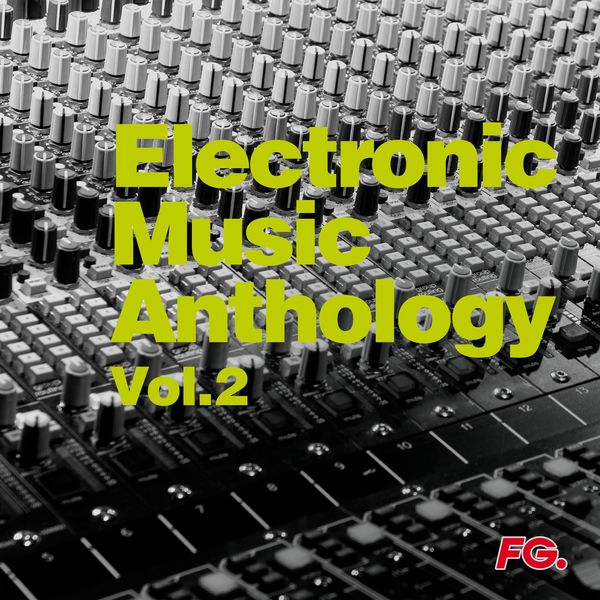 Electronic Music Anthology Vol. 2 (by FG), Various Artists Qobuz